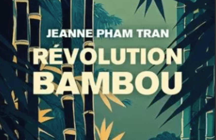 Le livre de Jeanne Pham Tran « Révolution Bambou »